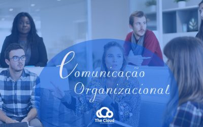 Como fazer a comunicação organizacional da sua empresa em 7 passos